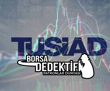 Borsaya 300 milyarlık TÜSİAD darbesi!