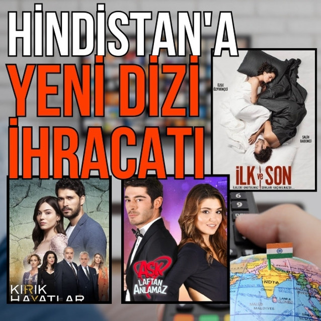 Hangi Türk dizileri Hindistan pazarına girdi?