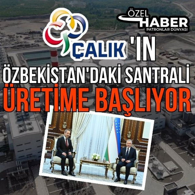 Çalık'ın Özbekistan'daki termik santrali açılıyor