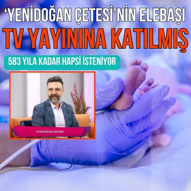 'Yenidoğan çetesi'nin elebaşı, TV yayınına katılmış