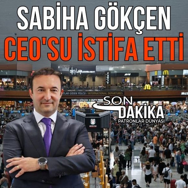 Sabiha Gökçen CEO'su ayrılığı mail ile duyurdu