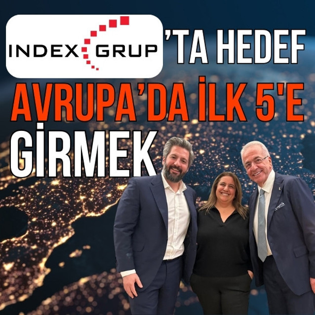 Index Grup’un hedefi Avrupa'da ilk 5