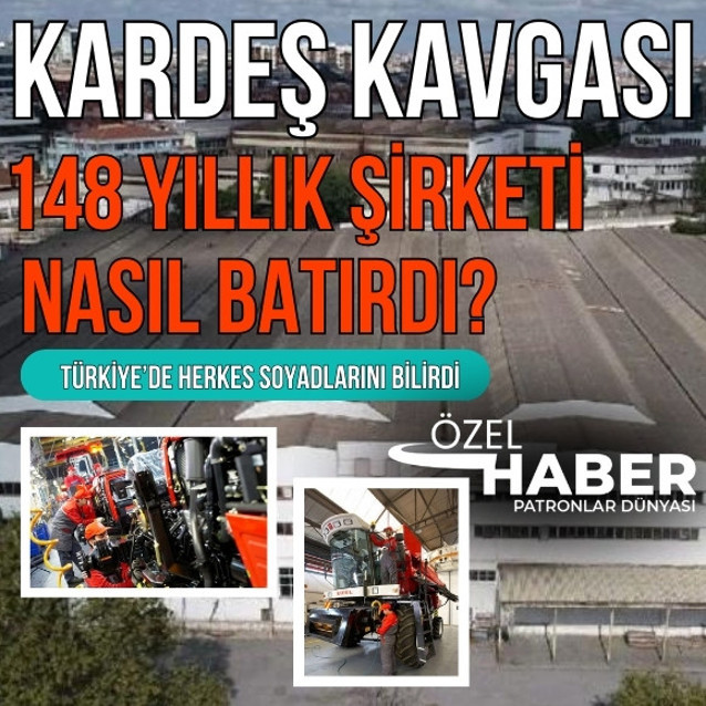 Uzel Makine’yi de kardeş kavgası batırmıştı 