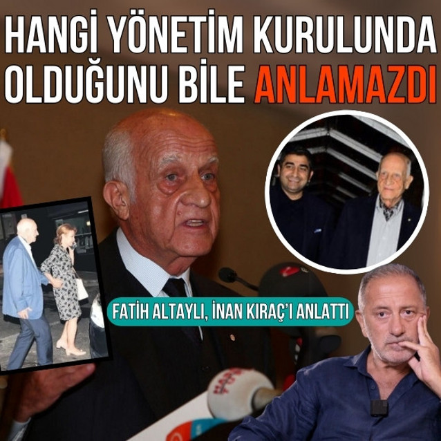 Fatih Altaylı, İnan Kıraç’ı anlattı