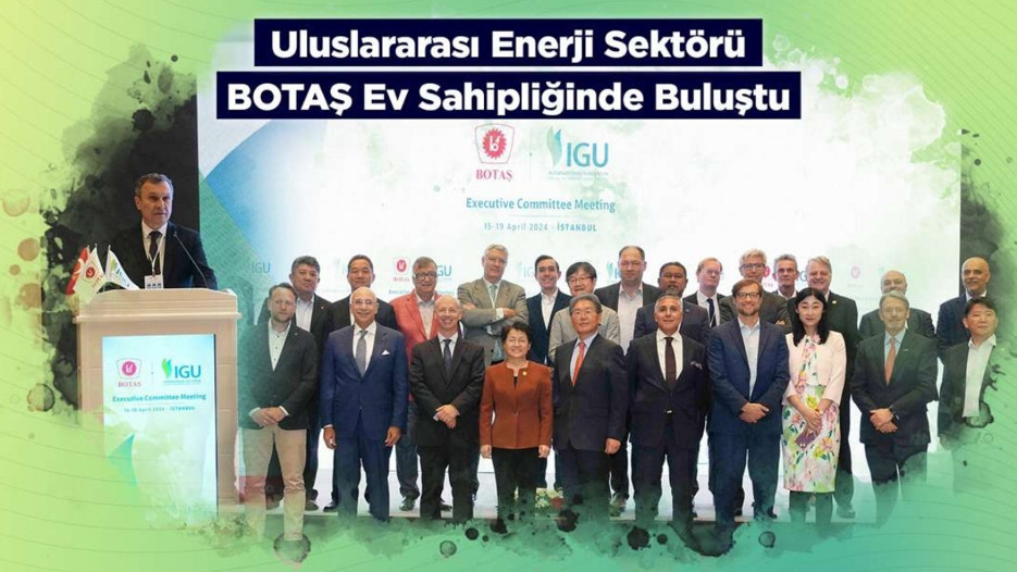 Uluslararası enerji sektörü BOTAŞ'ın ev sahipliğinde İstanbul'da buluştu