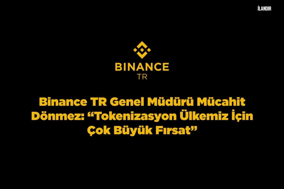 Binance TR Genel Müdürü Mücahit Dönmez: “Tokenizasyon Ülkemiz İçin Çok Büyük Fırsat”