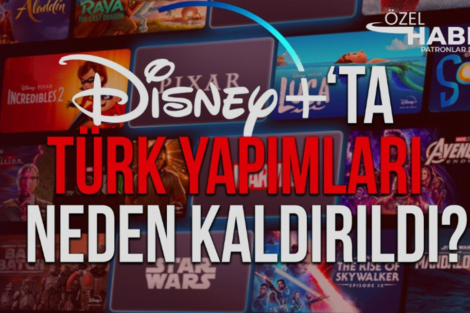 Disney Plus'ta Türk yapımları neden kaldırıldı?