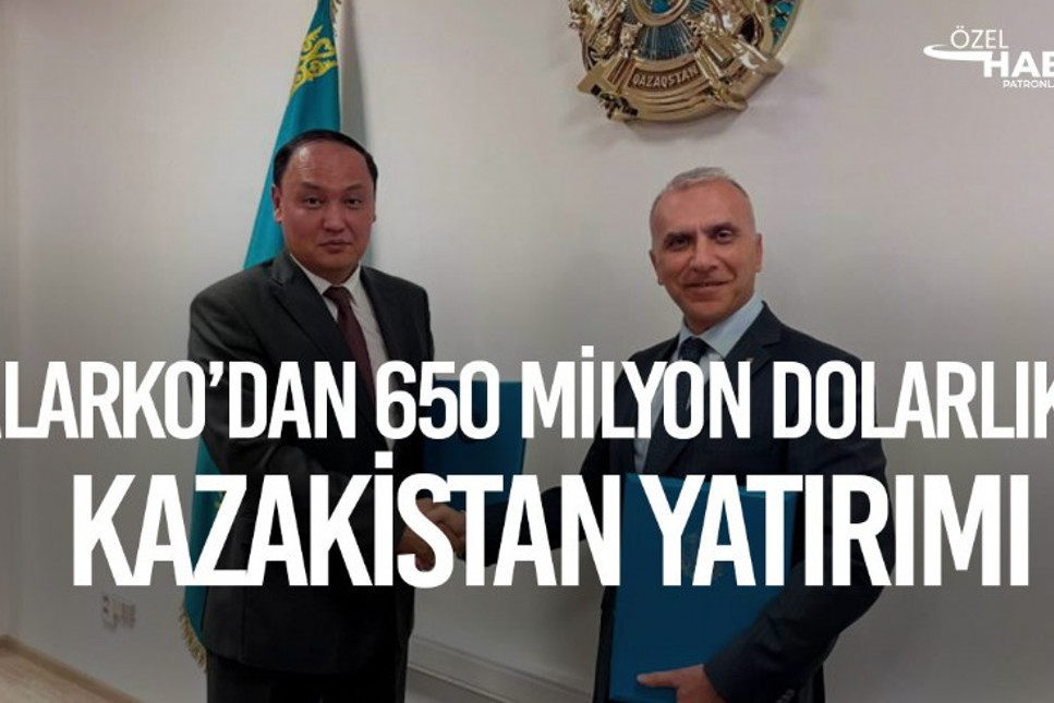 Alarko Holding, Kazakistan’a 650 milyon dolar yatıracak