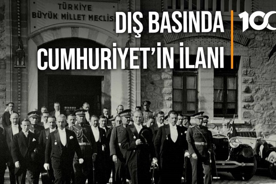 Cumhuriyetin ilanı dünya basınında 100 yıl önce nasıl yankılandı