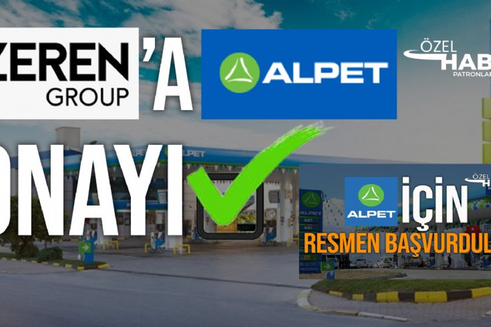 Rekabet Kurumu Zeren Group’un Alpet’i almasına onay verdi