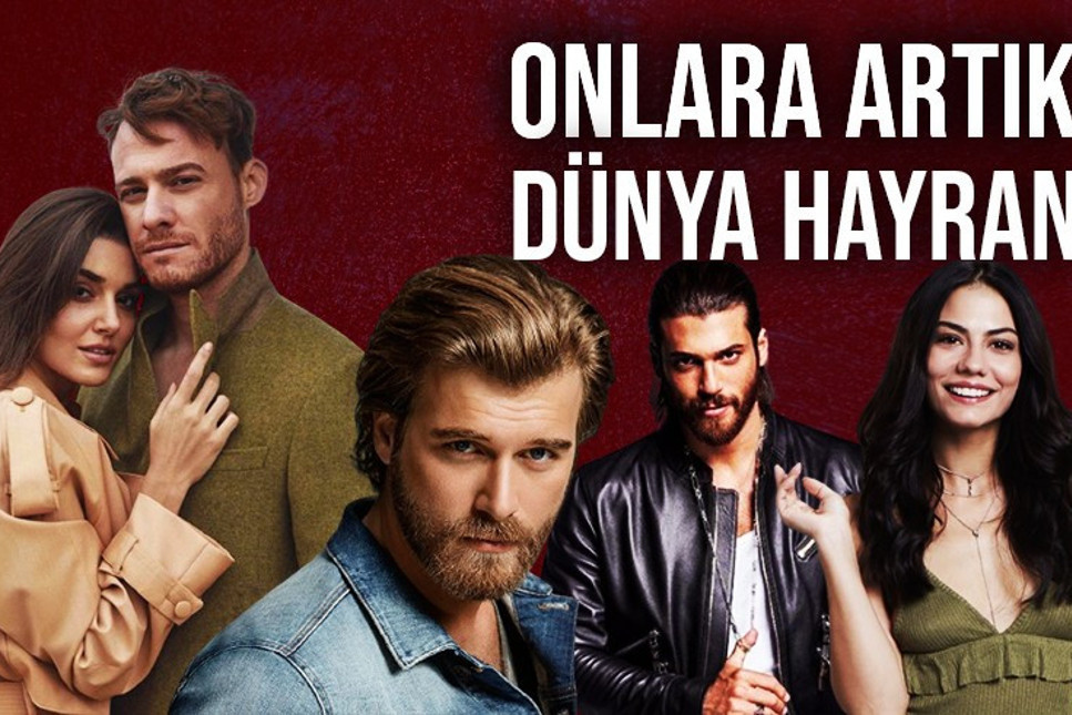 Türk dizi oyuncuları artık dünya yıldızı