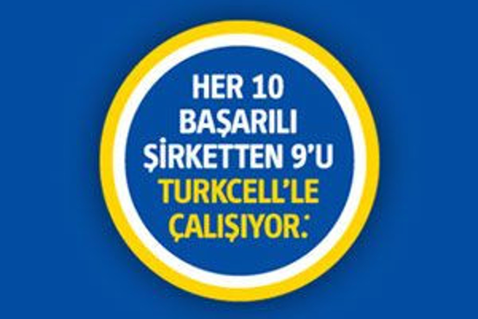 Her 10 Başarılı Şirketten 9’u Turkcell’le Çalışıyor