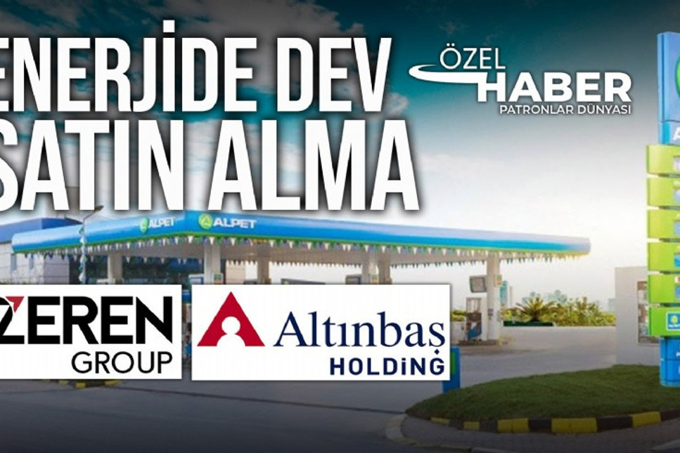 Zeren Holding, Altınbaş Holdinge ait ALPET, ATAK MADENİ YAĞLAR ve ECOGAZ’ı satın aldı