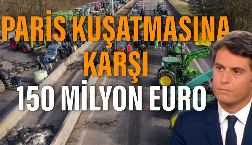 Fransa Başbakanı Attal, Paris'i kuşatma altına alan çiftçilere 150 milyon euroluk destek içeren yeni tedbirleri açıkladı